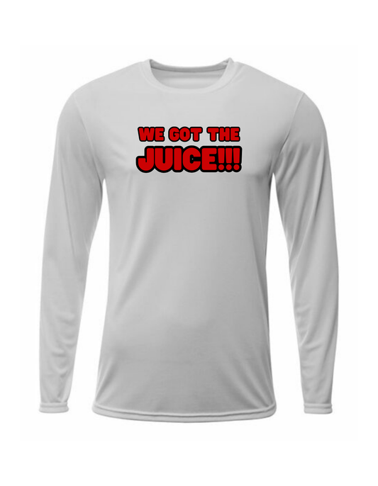 We Got The Juice Long Sleeve Performance Shirt (Adult)